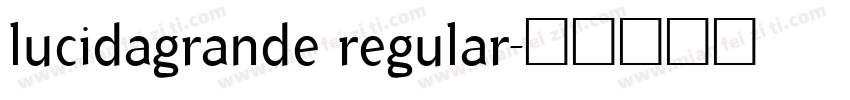 lucidagrande regular字体转换